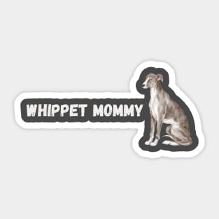 Whippet mom Sticker